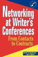 Networking at Writer's Conferences di Steven D. Spratt, Spratt edito da John Wiley & Sons