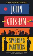 Sparring Partners di John Grisham edito da Random House LCC US