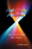 God's Little Aphorisms di Beth Green edito da iUniverse