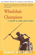 Wheelchair Champions di Harriet May Savitz edito da iUniverse