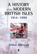 Hist Mod Brit Isles  1914-99 di Marwick edito da John Wiley & Sons