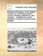 Breslaw's Last Legacy; Or The Magical Companion di Multiple Contributors edito da Gale Ecco, Print Editions