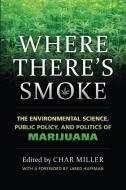 Where There's Smoke di Jared Huffman edito da University Press of Kansas