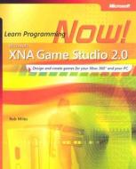 Microsoft XNA Game Studio 2.0: Learn Programming Now! di Rob Miles edito da Microsoft Press
