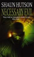 Necessary Evil di Shaun Hutson edito da Little, Brown Book Group