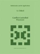 Conflict-Controlled Processes di A. Chikrii edito da Springer Netherlands
