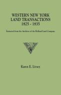 Western New York Land Transactions, 1825-1835. Extracted from the Archives of the Holland Land Company di Karen E. Livsey edito da Clearfield