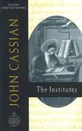 John Cassian: the Institutes di John Cassian edito da Paulist Press International,U.S.