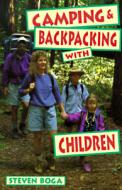 Camping and Backpacking with Children di Steven Boga edito da Stackpole Books