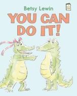 You Can Do It! di Betsy Lewin edito da HOLIDAY HOUSE INC