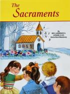 The Sacraments di Lawrence G. Lovasik edito da CATHOLIC BOOK PUB CORP