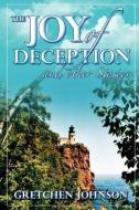 The Joy of Deception and Other Stories di Gretchen Johnson edito da Lamar University Press