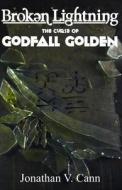 Broken Lightning: The Curse of Godfall Golden di Jonathan V. Cann edito da Hushed Forest Entertainment