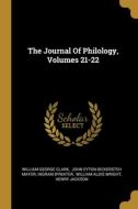 The Journal Of Philology, Volumes 21-22 di William George Clark, Ingram Bywater edito da WENTWORTH PR