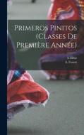Primeros pinitos (classes de première année) di E. Dibie, A. Fouret edito da LEGARE STREET PR