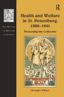 Health And Welfare In St. Petersburg, 1900-1941 di Christopher Williams edito da Taylor & Francis Ltd