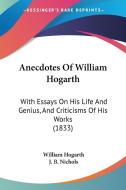 Anecdotes Of William Hogarth di William Hogarth edito da Kessinger Publishing Co