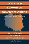 The Political Economy of Poland's Transition di John E. Jackson, Jacek Klich, Krystyna Poznanska edito da Cambridge University Press