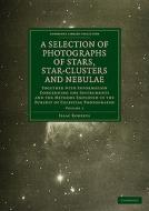 Photographs of Stars, Star-Clusters and Nebulae di Isaac Roberts, Roberts Isaac edito da Cambridge University Press