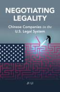 Negotiating Legality di Ji Li edito da Cambridge University Press