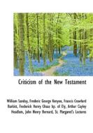 Criticism Of The New Testament di William Sanday, Frederic George Kenyon edito da Bibliolife