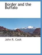 Border and the Buffalo di John R. Cook edito da BCR (BIBLIOGRAPHICAL CTR FOR R