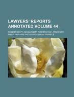 Lawyers' Reports Annotated Volume 44 di Robert Desty edito da Rarebooksclub.com