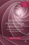 Validating Psychological Constructs di Kathleen Slaney edito da Palgrave Macmillan UK