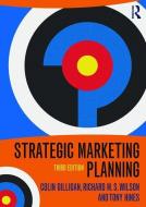 Strategic Marketing Planning di Colin Gilligan, Richard M. S. Wilson, Dr. Tony Hines edito da Taylor & Francis Ltd