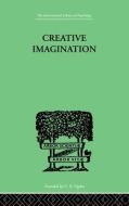 Creative Imagination: Studies in the Psychology of Literature di June E. Downey edito da ROUTLEDGE