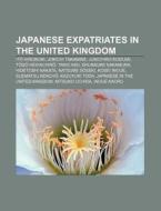 Japanese Expatriates In The United Kingd di Books Llc edito da Books LLC, Wiki Series