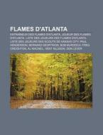 Flames D'atlanta: Entra Neur Des Flames di Source Wikipedia edito da Books LLC, Wiki Series