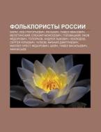 Fol'kloristy Rossii: Barag, Lev Grigor'e di Istochnik Wikipedia edito da Books LLC, Wiki Series