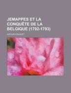 Jemappes Et La Conquete De La Belgique (1792-1793). di Arthur Chuquet edito da General Books Llc