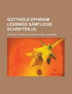 Gotthold Ephraim Lessings Samtliche Schriften (4) di Gotthold Ephraim Lessing edito da General Books Llc