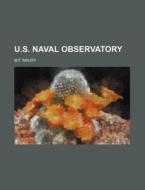 U.S. Naval Observatory di M. F. Maury edito da Rarebooksclub.com