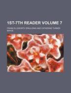 1st-7th Reader Volume 7 di Frank Ellsworth Spaulding edito da Rarebooksclub.com