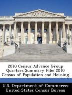 2010 Census Advance Group Quarters Summary File edito da Bibliogov