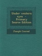 Under Western Eyes di Joseph Conrad edito da Nabu Press