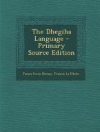 The Dhegiha Language - Primary Source Edition di James Owen Dorsey edito da Nabu Press