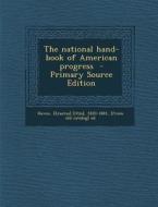 The National Hand-Book of American Progress - Primary Source Edition edito da Nabu Press