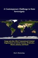 A Contemporary Challenge To State Sovereignty di Max G. Manwaring, Strategic Studies Institute edito da Lulu.com