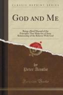 God And Me di Peter Ainslie edito da Forgotten Books
