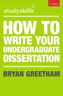 How to Write Your Undergraduate Dissertation di Bryan Greetham edito da Macmillan Education