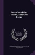 Deutschland Uber Ireland, And Other Poems edito da Palala Press