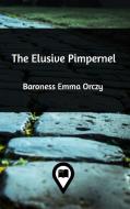 The Elusive Pimpernel di Baroness Emma Orczy edito da Blurb