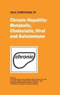 Chronic Hepatitis: Metabolic, Cholestatic, Viral and Autoimmune edito da Springer Netherlands