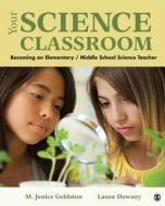 Your Science Classroom di Marion J. Goldston edito da SAGE Publications, Inc