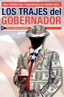 Los Trajes del Gobernador di Guillermo Gonzalez edito da Xlibris