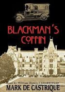 Blackman's Coffin: A Sam Blackman Mystery di Mark de Castrique edito da Blackstone Audiobooks
